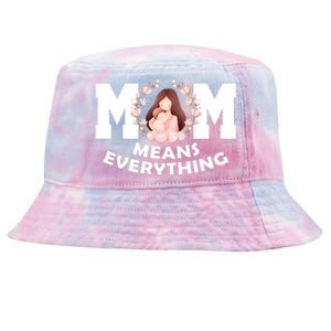 Mom Means Everything Cute Mothers Day Gift Tie-Dyed Bucket Hat