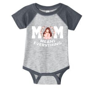 Mom Means Everything Cute Mothers Day Gift Infant Baby Jersey Bodysuit