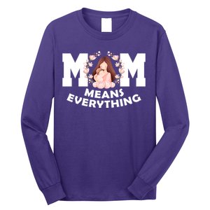 Mom Means Everything Cute Mothers Day Gift Long Sleeve Shirt