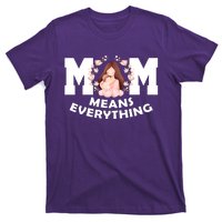 Mom Means Everything Cute Mothers Day Gift T-Shirt