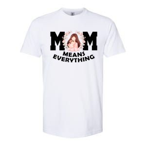 Mom Means Everything Cute Mothers Day Gift Softstyle CVC T-Shirt