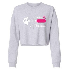 Muscle & Mascara Eyelashes Lipstick Funny Bold Gift Cropped Pullover Crew