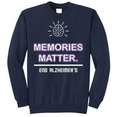 Memories Matter End Alzheimer's Tall Sweatshirt