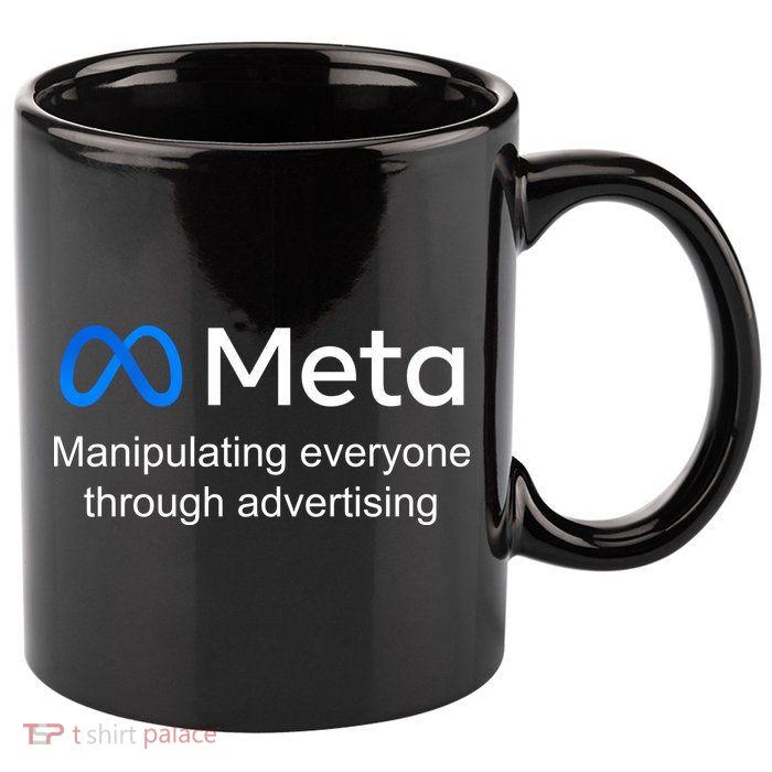 Meta Manipulating Everyone Through Advertising 11oz C Handle Ceramic Mug
