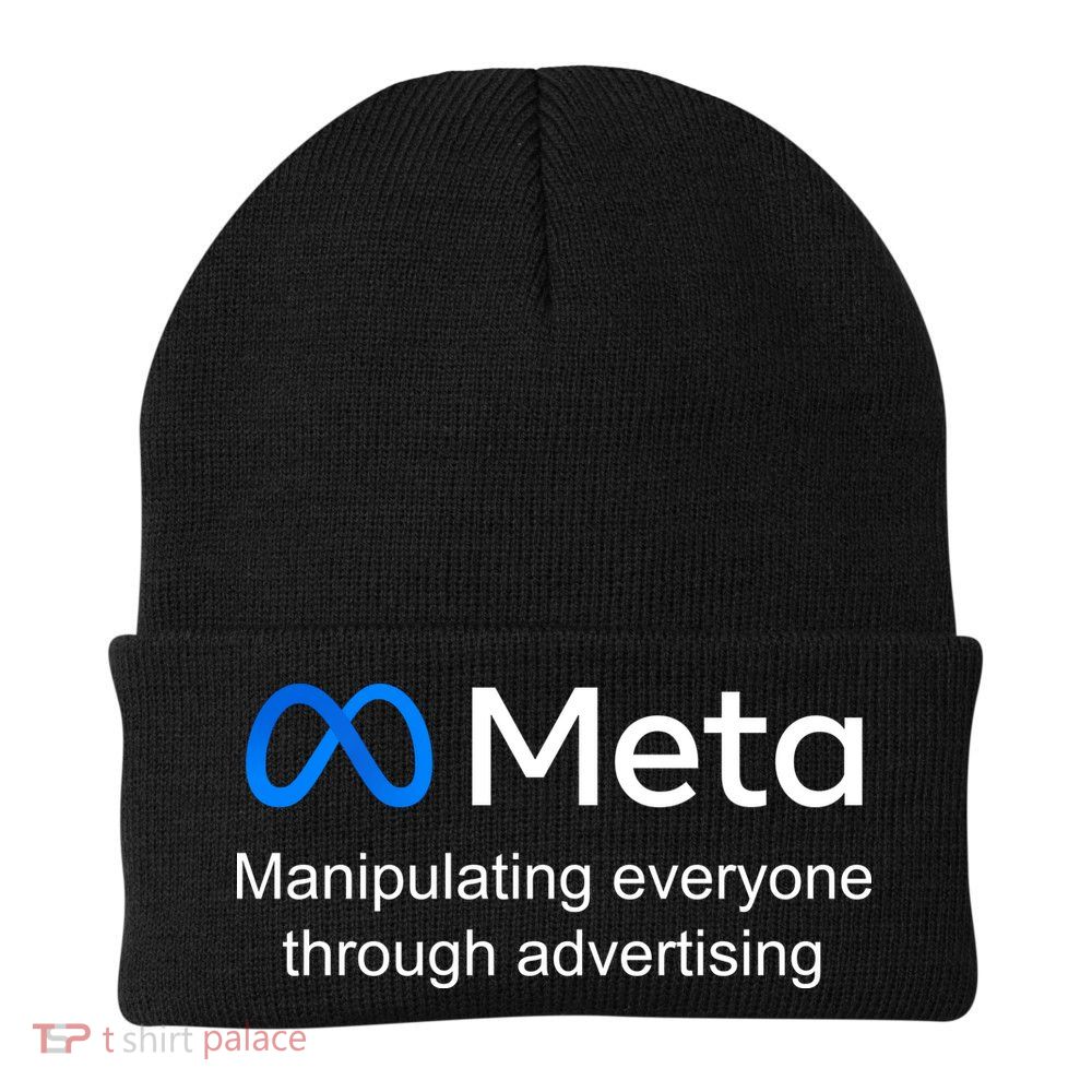 Meta Manipulating Everyone Through Advertising Beanie
