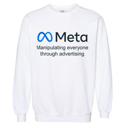 Meta Manipulating Everyone Through Advertising Garment-Dyed Sweatshirt