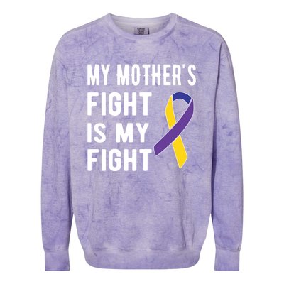 My Mother's Fight Is My Fight Bladder Cancer Warrior Meaningful Gift Colorblast Crewneck Sweatshirt