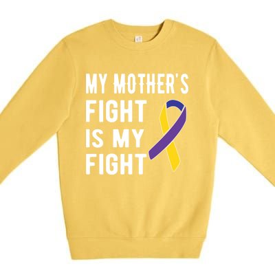 My Mother's Fight Is My Fight Bladder Cancer Warrior Meaningful Gift Premium Crewneck Sweatshirt