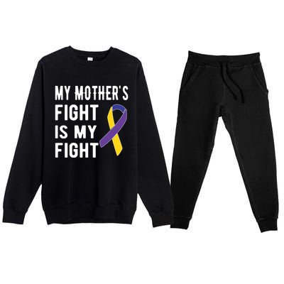 My Mother's Fight Is My Fight Bladder Cancer Warrior Meaningful Gift Premium Crewneck Sweatsuit Set