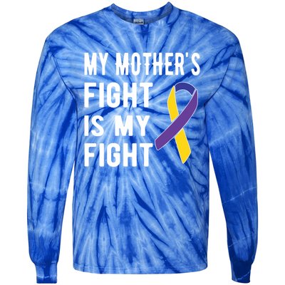 My Mother's Fight Is My Fight Bladder Cancer Warrior Meaningful Gift Tie-Dye Long Sleeve Shirt