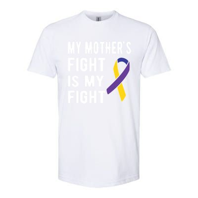 My Mother's Fight Is My Fight Bladder Cancer Warrior Meaningful Gift Softstyle CVC T-Shirt