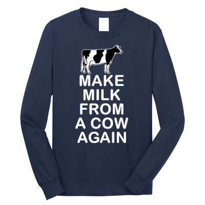 Make Milk From A Cow Again Long Sleeve Shirt