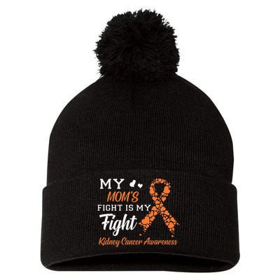 My Moms Fight Is My Fight Kidney Cancer Awareness Pom Pom 12in Knit Beanie