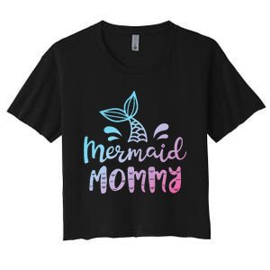 Mermaid Mommy Funny Women Mom Mama Family Matching Birthday Women's Crop Top Tee