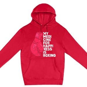 My Medicine For Happiness Combat Sports Boxer Boxing Premium Pullover Hoodie