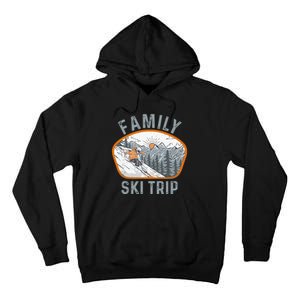 Mountains Matching Family Vacation 2025 Family Ski Trip Tall Hoodie