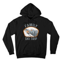 Mountains Matching Family Vacation 2025 Family Ski Trip Tall Hoodie