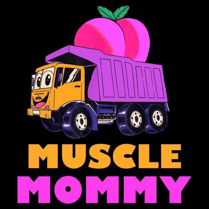 Muscle Mommy Funny Dumptruck Button