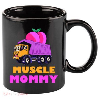 Muscle Mommy Funny Dumptruck 11oz C Handle Ceramic Mug