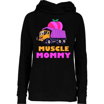 Muscle Mommy Funny Dumptruck Womens Funnel Neck Pullover Hood