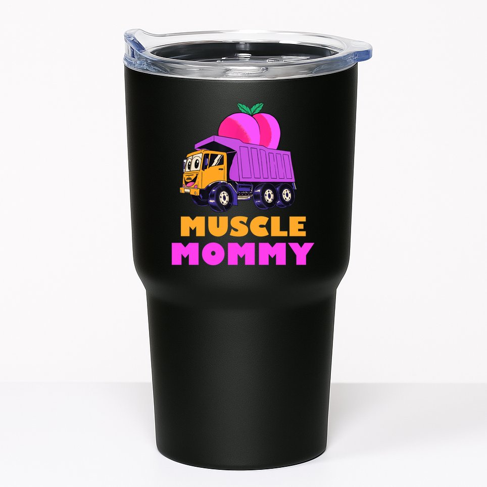 Muscle Mommy Funny Dumptruck Tumbler