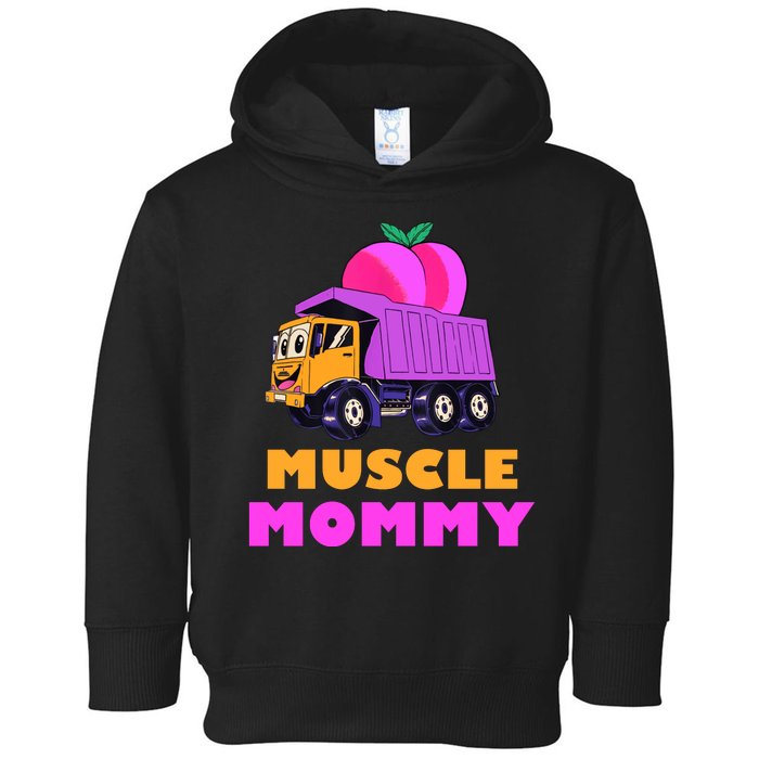 Muscle Mommy Funny Dumptruck Toddler Hoodie