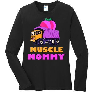 Muscle Mommy Funny Dumptruck Ladies Long Sleeve Shirt