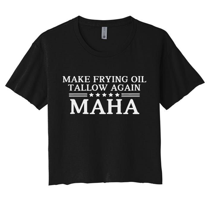 Maha Make Frying Oil Tallow Again Quit Seed Oils Rfk Trump Women's Crop Top Tee
