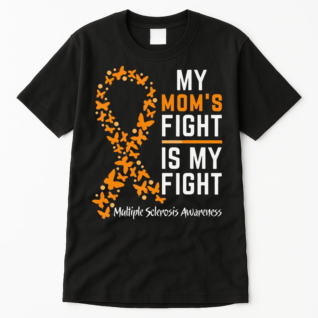 My Moms Fight is My Fight Multiple Sclerosis Awareness Tall T-Shirt