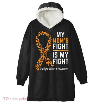 My Moms Fight is My Fight Multiple Sclerosis Awareness Hooded Wearable Blanket