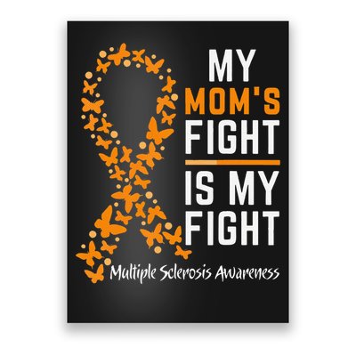 My Moms Fight is My Fight Multiple Sclerosis Awareness Poster