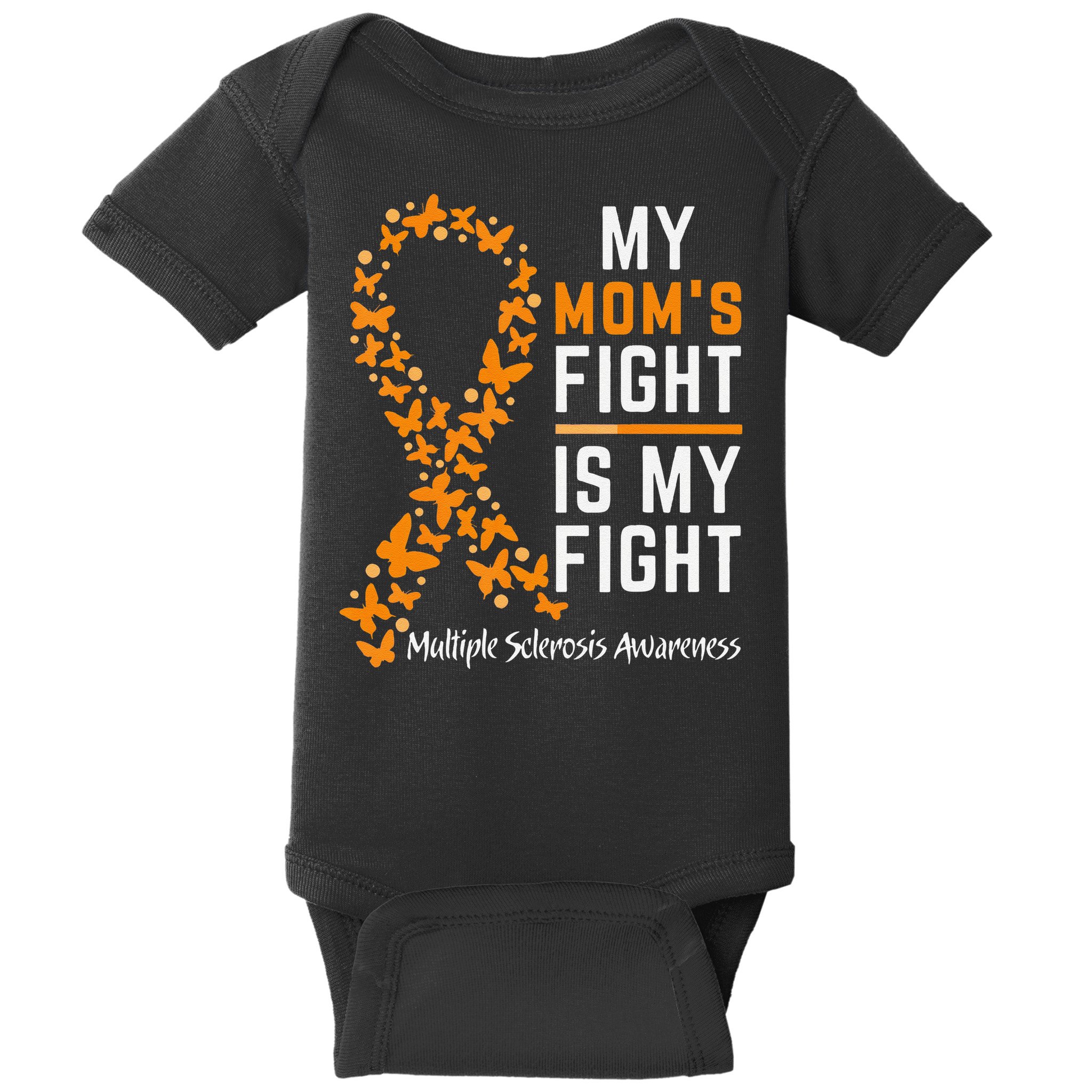 My Moms Fight is My Fight Multiple Sclerosis Awareness Baby Bodysuit