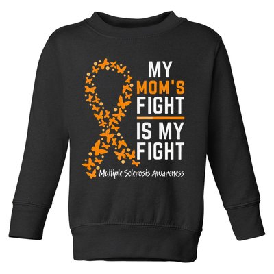 My Moms Fight is My Fight Multiple Sclerosis Awareness Toddler Sweatshirt