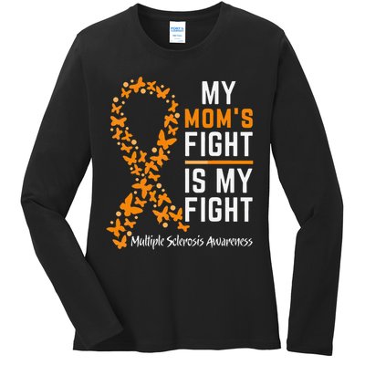 My Moms Fight is My Fight Multiple Sclerosis Awareness Ladies Long Sleeve Shirt
