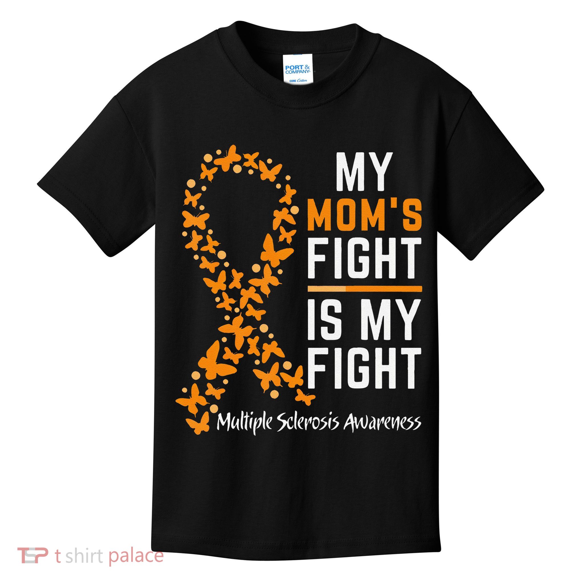 My Moms Fight is My Fight Multiple Sclerosis Awareness Kids T-Shirt