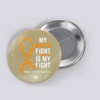 My Moms Fight is My Fight Multiple Sclerosis Awareness Button