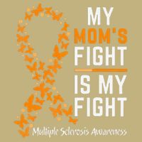 My Moms Fight is My Fight Multiple Sclerosis Awareness Button