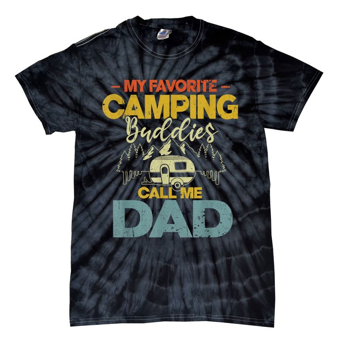 Men My Favorite Camping Buddies Call Me Dad Fathers Day Funny Tie-Dye T-Shirt