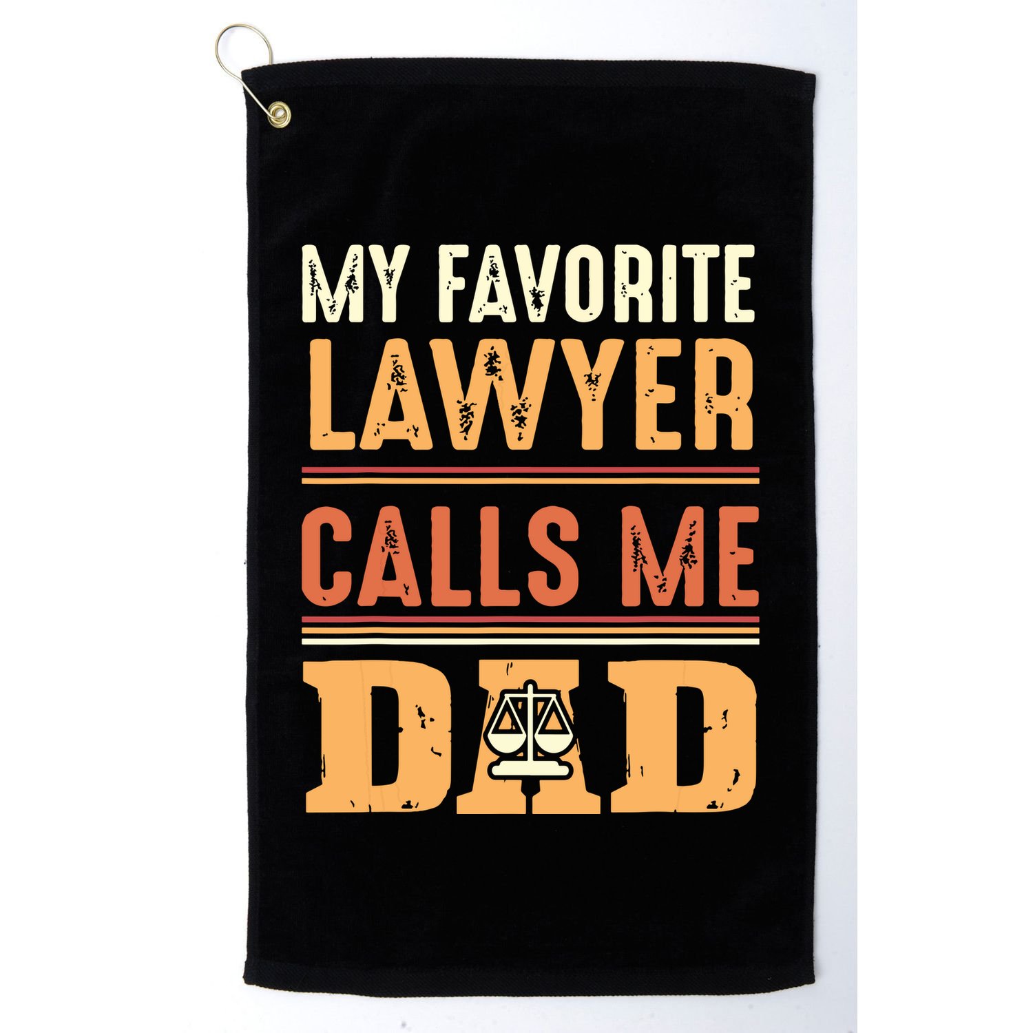 Men My Favorite Lawyer Calls Me Dad Best Fathers Day Gift Golf Towel