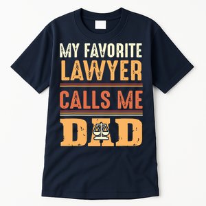 Men My Favorite Lawyer Calls Me Dad Best Fathers Day Gift Tall T-Shirt