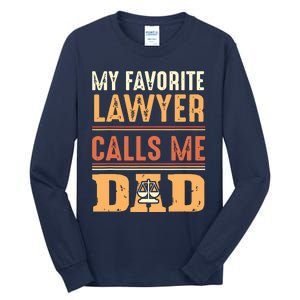 Men My Favorite Lawyer Calls Me Dad Best Fathers Day Gift Tall Long Sleeve T-Shirt