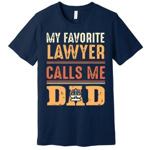 Men My Favorite Lawyer Calls Me Dad Best Fathers Day Gift Premium T-Shirt