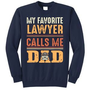 Men My Favorite Lawyer Calls Me Dad Best Fathers Day Gift Tall Sweatshirt