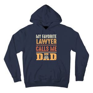 Men My Favorite Lawyer Calls Me Dad Best Fathers Day Gift Tall Hoodie