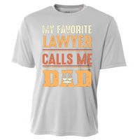 Men My Favorite Lawyer Calls Me Dad Best Fathers Day Gift Cooling Performance Crew T-Shirt