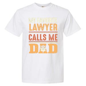 Men My Favorite Lawyer Calls Me Dad Best Fathers Day Gift Garment-Dyed Heavyweight T-Shirt