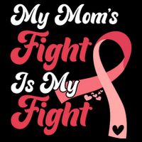 My Moms Fight Is My Fight Cancer Support 16 in Basic Backpack