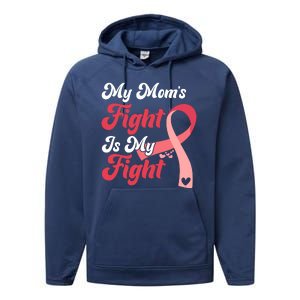 My Moms Fight Is My Fight Cancer Support Performance Fleece Hoodie