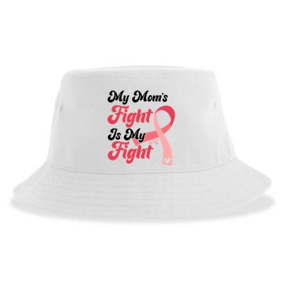 My Moms Fight Is My Fight Cancer Support Sustainable Bucket Hat