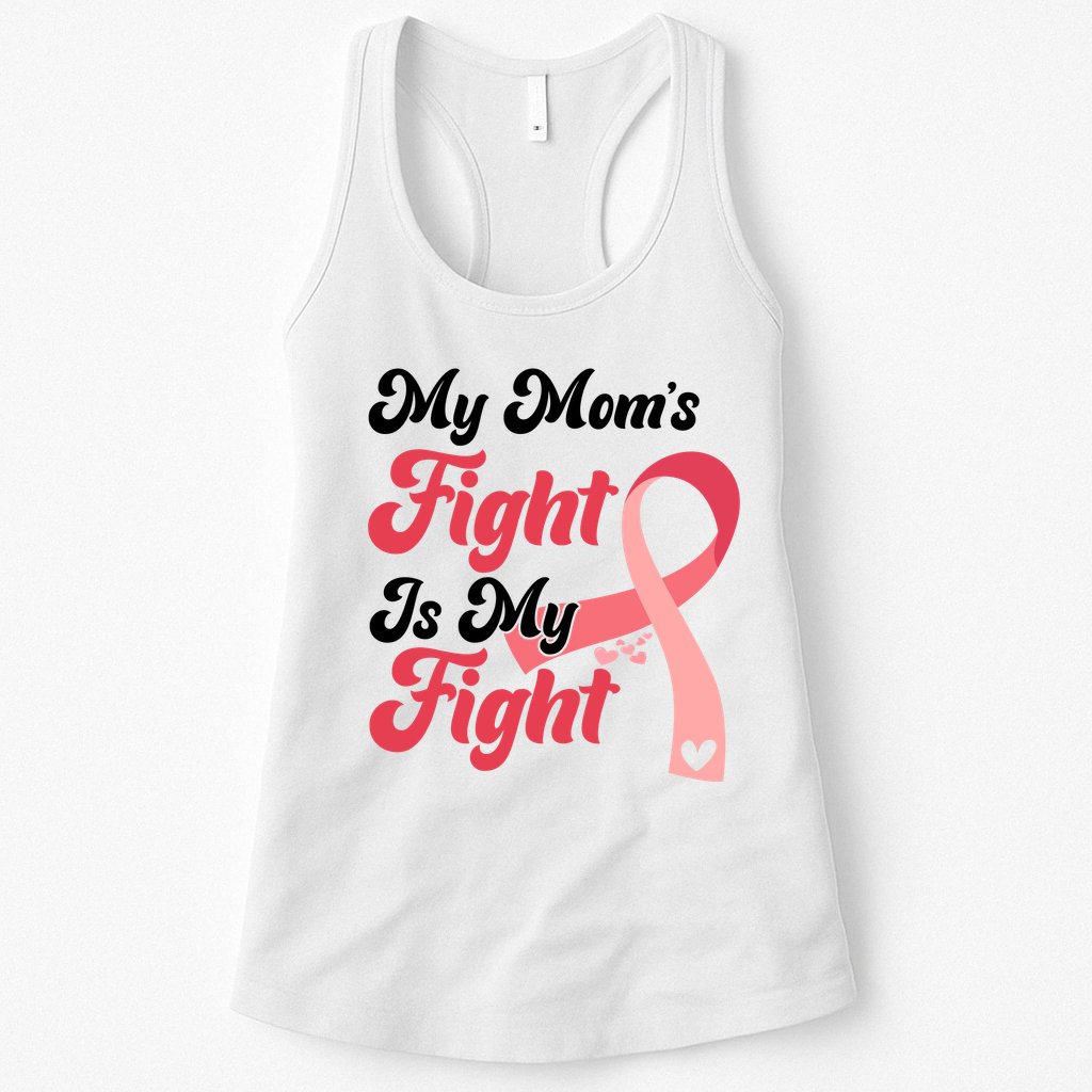 My Moms Fight Is My Fight Cancer Support Womens Tank Top